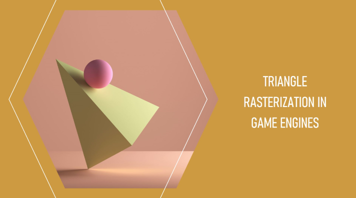 Triangle Rasterization in Game Engines: A Deep Dive into Computer Graphics
