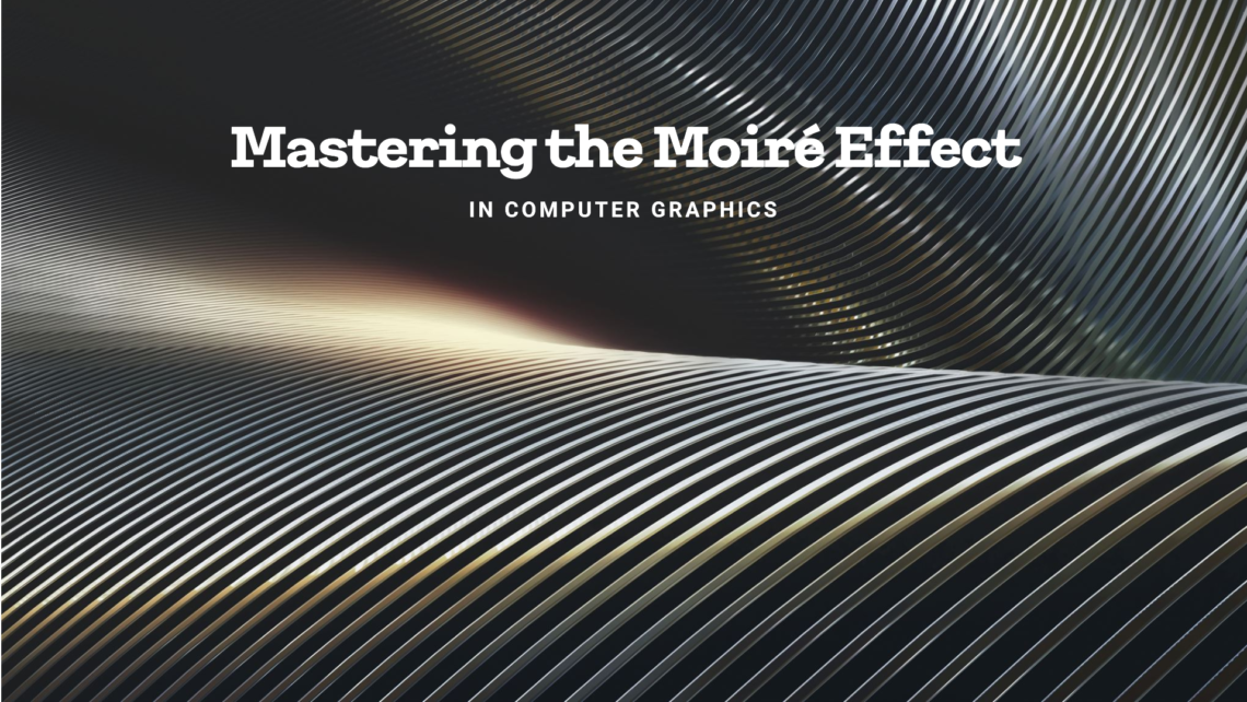 Understanding the Moiré Effect in Computer Graphics